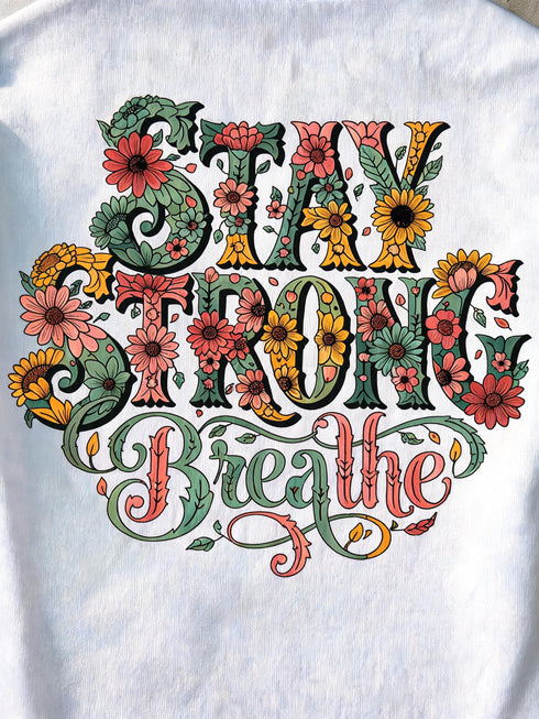 T-shirt femme Stay Strong Breathe — fleuri, bien-être